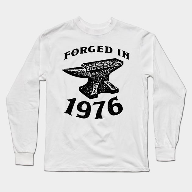 Forged in 1976 Long Sleeve T-Shirt by In-Situ